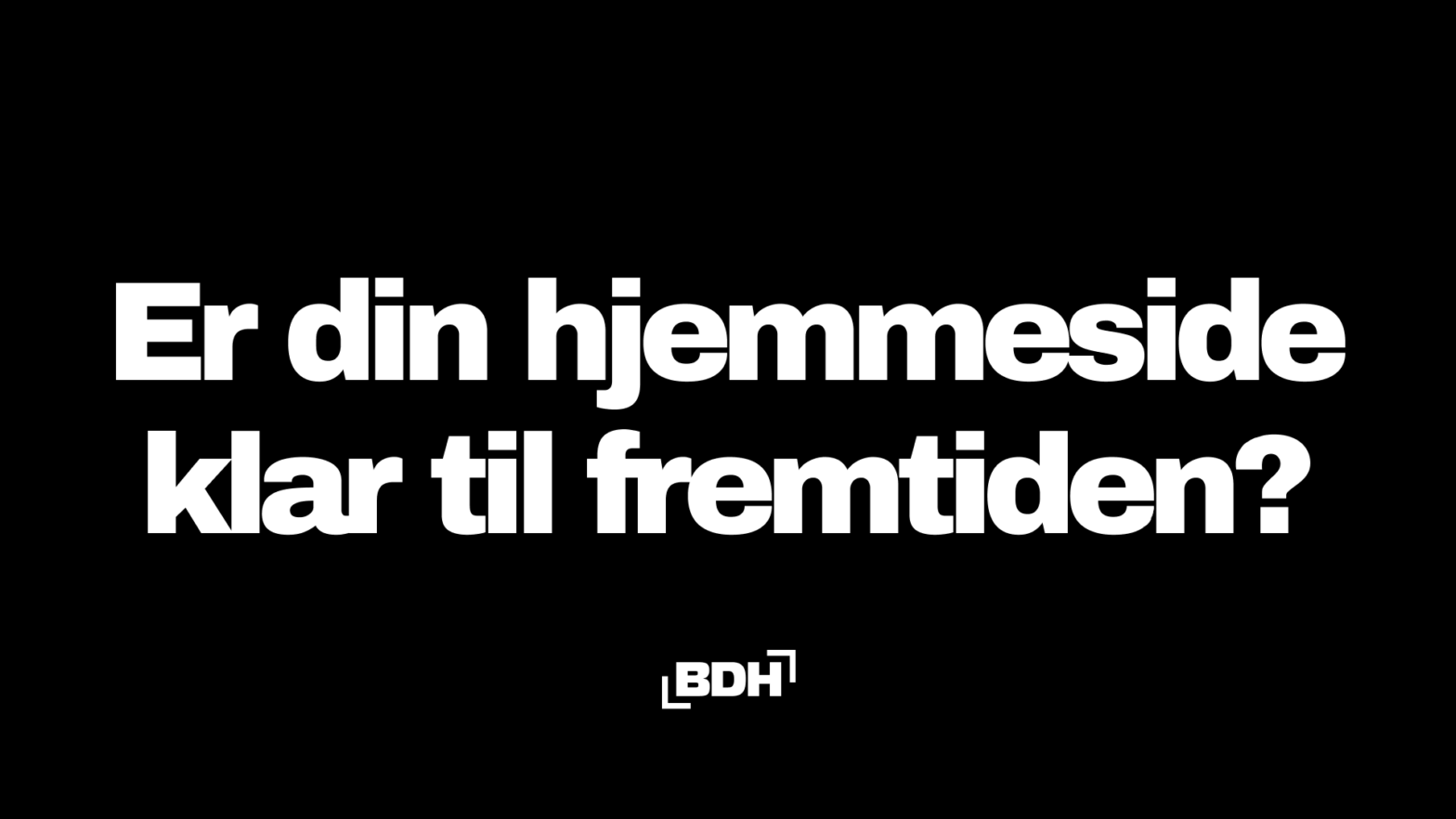 Er din virksomheds hjemmeside klar til fremtiden?