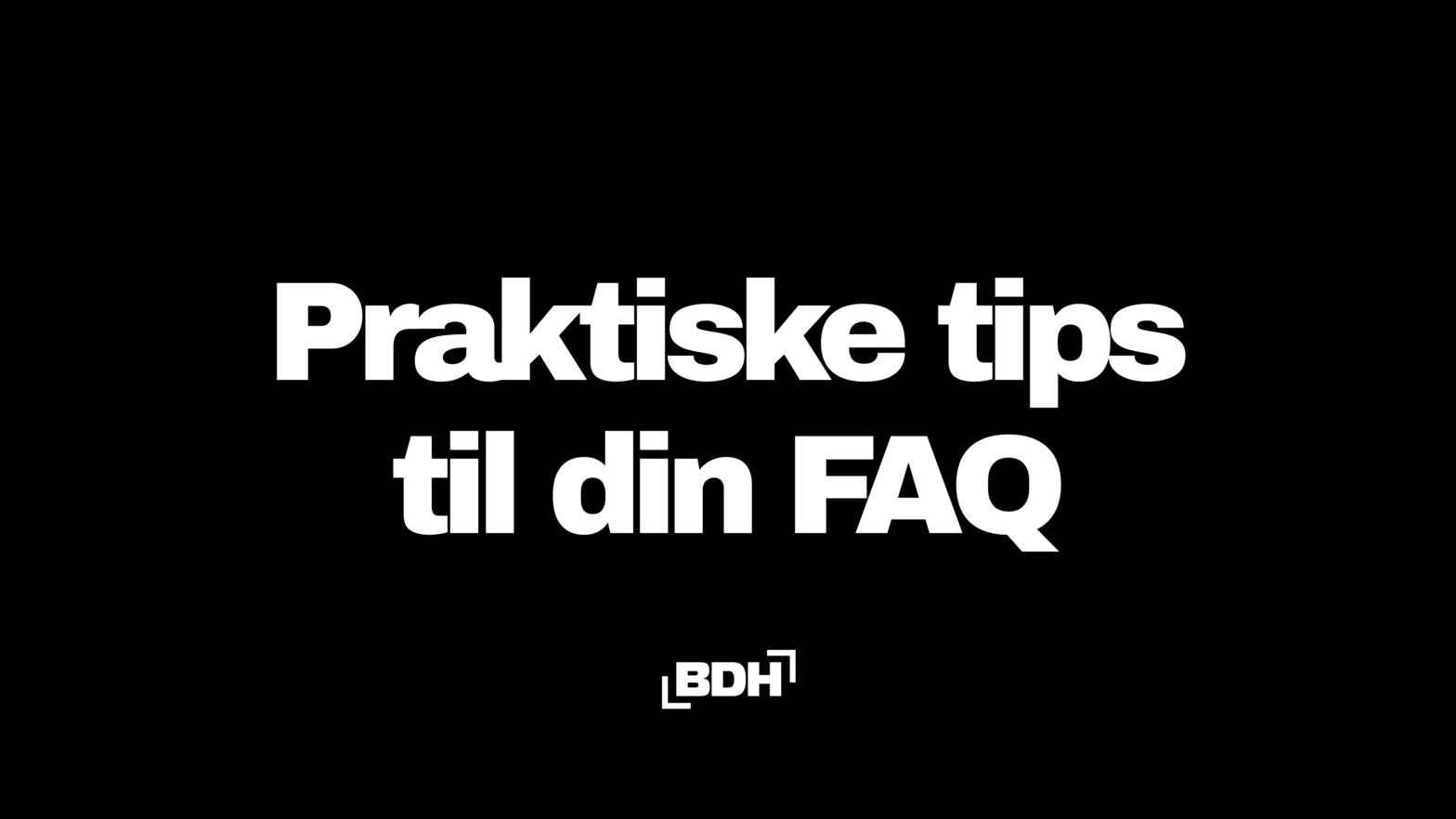 Praktiske Tips til din FAQ