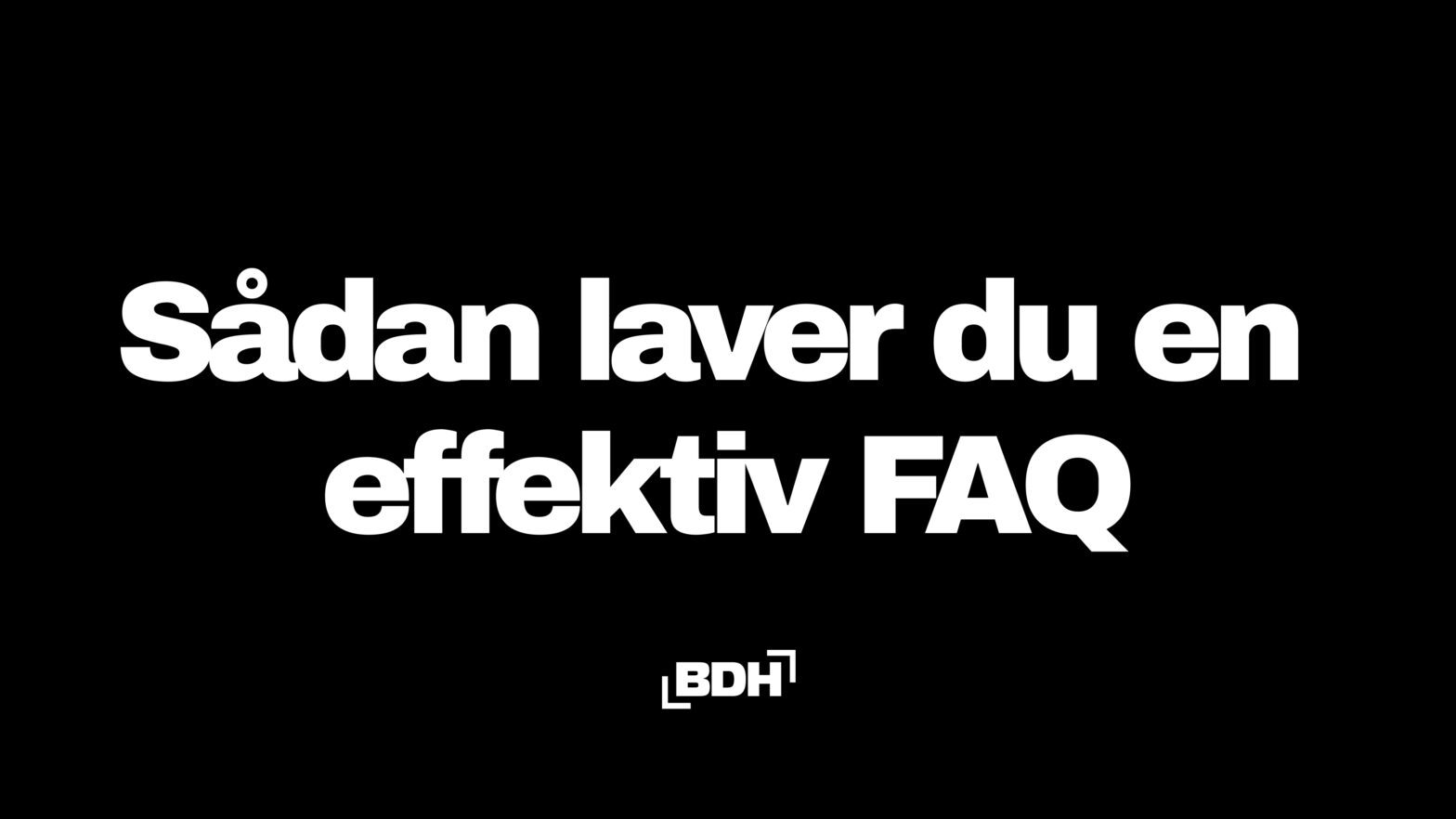Sådan laver du en effektiv FAQ